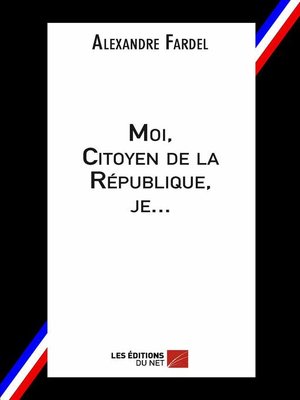 cover image of Moi, Citoyen de la République, je...